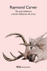 Portada de Raymond Carver De qué hablamos cuando hablamos de amor Editorial Anagrama