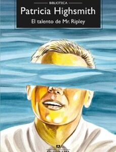 Portada de Patricia Highsmith El talento de Mr. Ripley Editorial Anagrama