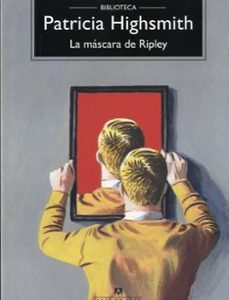 Portada de Patricia Highsmith La máscara de Ripley Editorial Anagrama