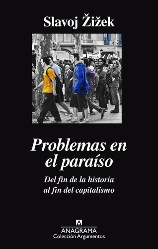 Portada de Slavoj Zizek Problemas en el paraíso Editorial Anagrama
