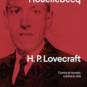 Portada de Michel Houellebecq H. P. Lovecraft Editorial Anagrama
