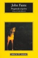 Portada de John Fante Pregúntale al polvo Prólogo de Bukowski Editorial Anagrama