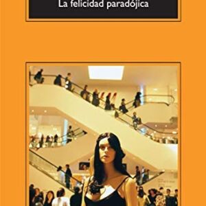 Portada de Gilles Lipovetsky La felicidad paradójica Editorial Anagrama Compactos
