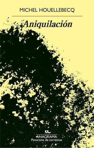 Portada de Michel Houellebecq Aniquilación Editorial Anagrama