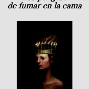 Portada de Mariana Enriquez Los peligros de fumar en la cama Editorial Anagrama