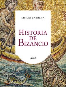 Portada de Emilio Cabrera Historia de Bizancio Editorial Ariel