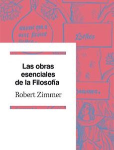 Portada de Robert Zimmer Las obras esenciales de la filosofía Editorial Ariel