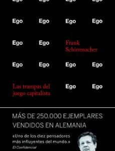 Portada de Frank Schirrmacher Ego Las trampas del juego capitalista Editorial Ariel