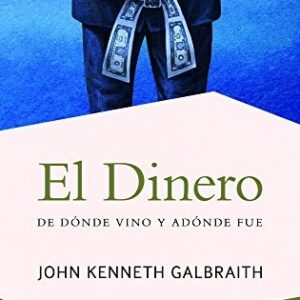 Portada de John Kenneth Galbraith El dinero Editorial Ariel