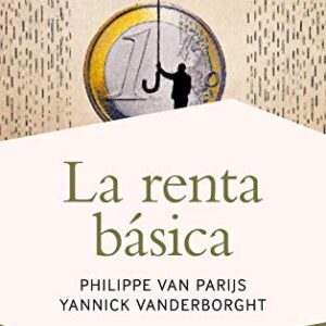 Portada de La renta básica Philippe Van Parijs Yannick Vanderborght Editorial Ariel