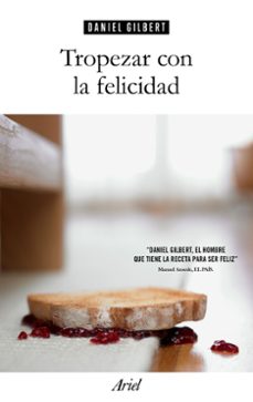 Portada de Daniel Gilbert Tropezar con la felicidad Editorial Ariel