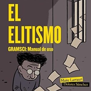 Portada de Maite Larrauri Dolores y Sánchez Dura Contra el elitismo Gramsci Manual de uso Editorial Ariel