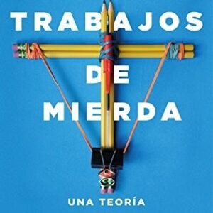 Portada de David Graeber Trabajos de mierda Una teoría Editorial Ariel
