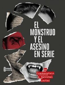 Portada de Vicente Garrido y Virgilio Latorre El monstruo y el asesino en serie Editorial Ariel