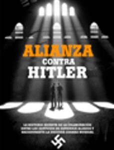 Portada de Sigrid MacRae y Agostino von Hassell Alianza contra Hitler Tapa dura Editoral Ariel