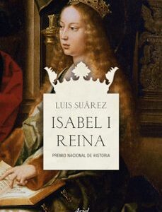 Portada de Luis Suárez Fernández Reina Isabel I Editorial Ariel