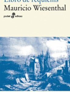 Portada de Mauricio Wiesenthal Libro de réquiems Editorial Edhasa