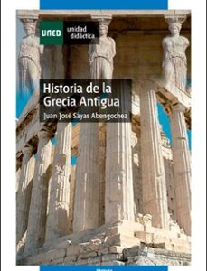 Portada de Juan José Sayas Abengochea Historia de la grecia antigua Editorial Uned