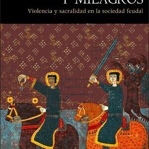 Portada de Dominique Barthélémy Caballeros y milagros Violencia y sacralidad en la sociedad feudal Editorial PUV