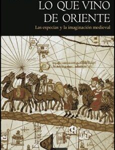 Portada de Paul Freedman Lo que vino de Oriente Las especias y la imaginación medieval Editorial PUV