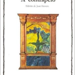 Portada de Joris-karl Huysmans A contrapelo Editorial Cátedra Letras Universales