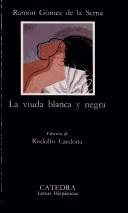 Portada de Ramón Gómez de la Serna La viuda blanca y negra Editorial Cátedra