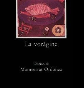 Portada de José Eustasio Rivera La vorágine Editorial Cátedra Letras Hispánicas