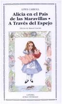 Portada de Lewis Carroll Alicia en el país de las maravillas A través del espejo y lo que Alicia encontró allí Editorial Cátedra