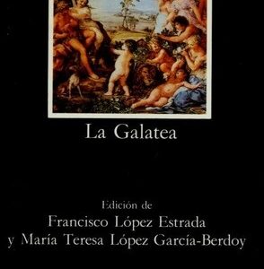 Portada de Miguel de Cervantes Saavedra La Galatea Editorial Cátedra