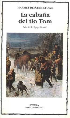Portada de Harriet Beecher Stowe La cabaña del tío Tom Editorial Cátedra