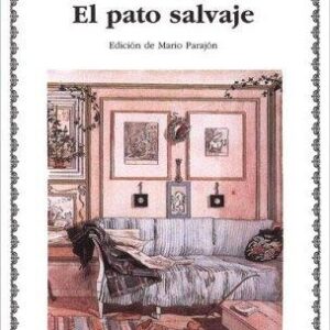 Portada de Henrik Ibsen Casa de muñecas El pato salvaje Editorial Cátedra