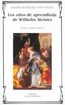 Portada de Johann Wolfgang Von Goethe Los años de aprendizaje de Wilhelm Meister Editorial Cátedra