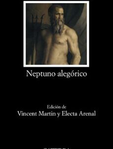 Portada de Sor Juana Inés de la Cruz Neptuno alegórico Editorial Cátedra