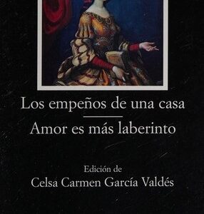 Portada de Sor Juana Inés De La Cruz Los empeños de una casa Editorial Cátedra