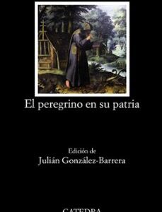 Portada de Lope de Vega El peregrino en su patria Editorial Cátedra