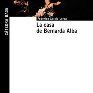 Portada de Federico García Lorca La casa de Bernarda Alba Editorial Cátedra