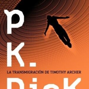 Portada de Philip K. Dick La transmigración de Timothy Archer Editorial Minotauro