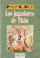 Portada de Philip K. Dick Los jugadores de titán Editorial Minotauro