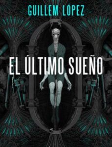 Portada de Guillem López Arnal El último sueño Editorial Minotauro