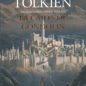 Portada de J. R. R. Tolkien La caída de Gondolin Tapa dura Editorial Minotauro