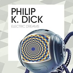 Portada de Philip K. Dick Electronic dreams Editorial Minotauro