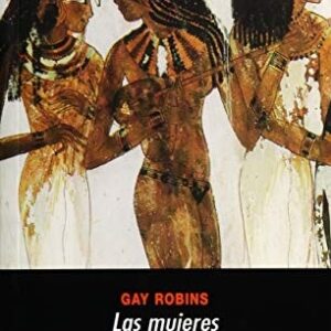 Portada de Gay Robins Las mujeres en el Antiguo Egipto Editorial Akal