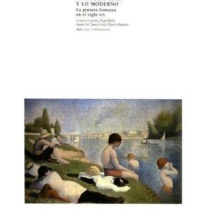 Portada de Francis Frascina La modernidad y lo moderno La pintura francesa en el siglo XIX Editorial Akal