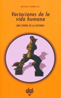Portada de Antonio Campillo Variaciones de la vida humana Editorial Akal