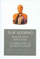 Portada de Theodor W. Adorno Dialética negativa La jerga de la autenticidad Editorial Akal