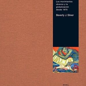 Portada de Beverly J. Silver Fuerzas de trabajo Editorial Akal