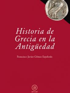 Portada de Francisco Javier Gómez Espelosín Historia de Grecia Antigua Editorial Akal Textos