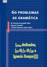 Portada de María Victoria Escandell Vidal, Manuel Leonetti, Cristina Sánchez López 60 Problemas de gramática Editorial Akal