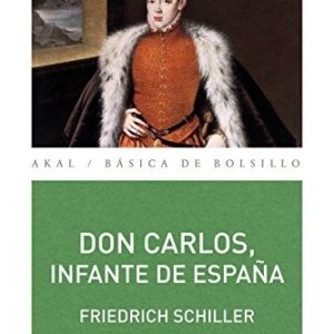 Portada de Friedrich Schiller Don Carlos Infante de España Editorial Akal
