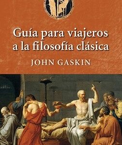 Portada de John Gaskin Guía para viajeros a la filosofía clásica Editorial Akal